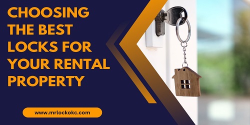 Choosing The Best Locks For Your Rental Property