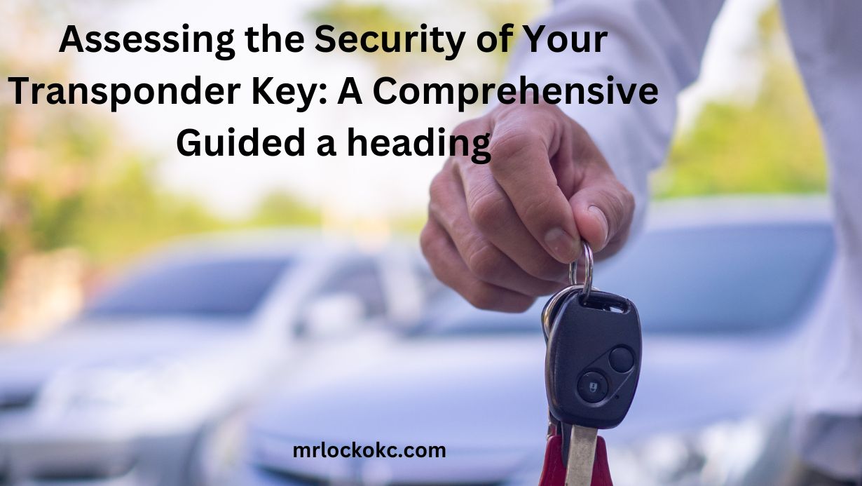Read more about the article Assessing the Security of Your Transponder Key-A Comprehensive Guide