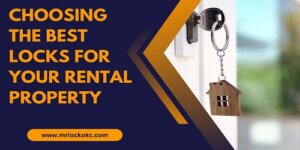 Read more about the article Choosing The Best Locks For Your Rental Property