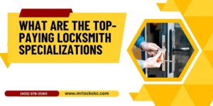 Read more about the article What Are the Top-Paying Locksmith Specializations?