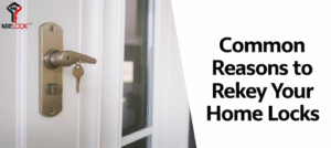 Read more about the article Common Reasons to Rekey Your Home Locks
